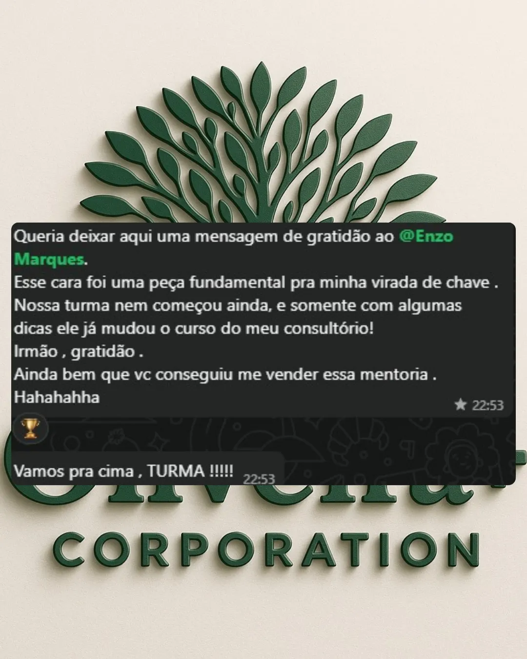 “Foi peça fundamental pra minha virada de chave.” Reconhecimento espontâneo de cliente em consultório.